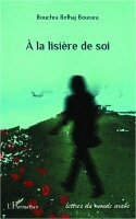 Belhaj Bourara Bouchra - À la lisière de soi, Häftad