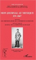 Robert Tubach - Mon journal au Mexique en 1867, incluant Les derniers jours de l'empereur Maximilien, avec des pages du Journal de la princesse Salm-Salm, Häftad