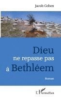 Jacob Cohen - Dieu ne repasse pas à Bethléem, Häftad. Tillgänglighet: Lägg i varukorg