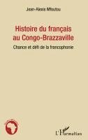 Jean-Alexis Mfoutou - Histoire du français au Congo-Brazzaville, Häftad