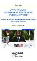 Côte d'Ivoire, comment je suis devenu cyberactiviste