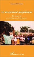 Edouard Kali Tchikati - Le mouvement prophétique: Réveil spirituel ou manifestatons démoniaques ?, Häftad. Tillgänglighet: Lägg i varukorg