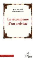 récompense d'un arriviste