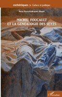 Rodriguez Rosa Maria Magda - Michel Foucault et la généalogie des sexes, Häftad