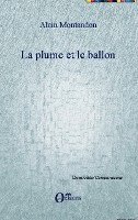 Montandon Alain - plume et le ballon, Häftad