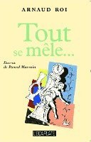 Arnaud Roi - Tout se mêle..., Häftad