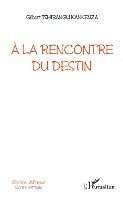 A la rencontre du destin