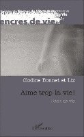 Clodine Bonnet - Aime trop la vie !, Häftad. Tillgänglighet: Lägg i varukorg