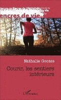 Goosse Nathalie - Courir, les sentiers intérieurs, Häftad