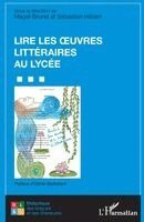 Magali Brunel, Sébastien Hebert - Lire les oeuvres littéraires au lycée, Häftad