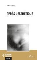 Gérard Pelé - Après l'esthétique, Häftad