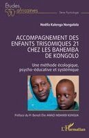 Noëlla Kalenga Nongolola - Accompagnement des enfants trisomiques 21 chez les Bahemba de Kongolo, Häftad. Tillgänglighet: Lägg i varukorg