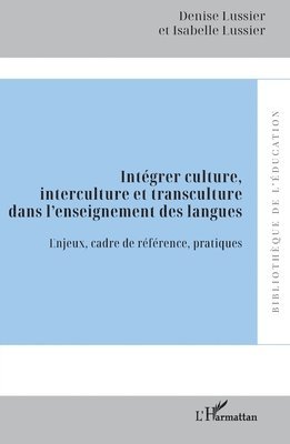 Denise Lussier, Isabelle Lussier - Intégrer culture, interculture et transculture dans l'enseignement des langues, Häftad