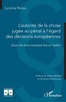 L'autorité de la chose jugée au pénal à l'égard des décisions européennes