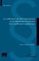 codification du droit international privé vietnamien à la lumière de la codification québécoise