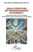 Ebénézer Njoh Mouelle, Marc Roux - Quelle réception du transhumanisme en Afrique ?, Häftad. Tillgänglighet: Lägg i varukorg