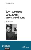 ÿco-socialisme ou barbarie selon André Gorz