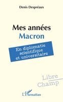 Denis Despréaux - Mes années Macron, Häftad