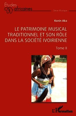 Konin Aka - patrimoine musical traditionnel et son rôle dans la société ivoirienne, Häftad. Tillgänglighet: Lägg i varukorg