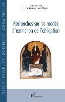 Lionel Andreu, Marc Mignot - Recherches sur les modes d'extinction de l'obligation, Häftad
