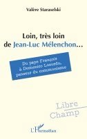 Valère Staraselski - Loin, très loin de Jean-Luc Mélenchon..., Häftad