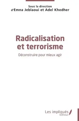Emna Jeblaoui, Adel Khedher - Radicalisation et terrorisme, Häftad. Tillgänglighet: Lägg i varukorg