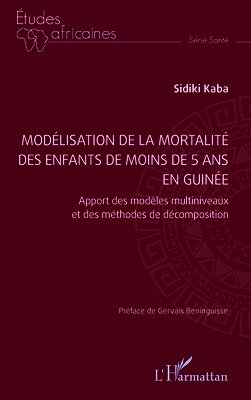 Sidiki Kaba - Modélisation de la mortalité des enfants de moins de 5 ans en Guinée, Häftad. Tillgänglighet: Lägg i varukorg