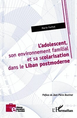 L'adolescent, son environnement familial et sa scolarisation dans le Liban postmoderne