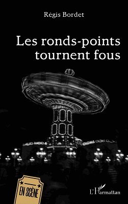Les ronds-points tournent fous