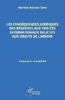 Les conséquences juridiques des réserves aux traités internationaux relatifs aux droits de l'homme