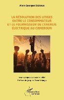 résolution des litiges entre le consommateur et le fournisseur de l'énergie électrique au Cameroun