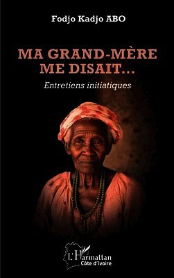 Fodjo Kadjo Abo - Ma grand-mère me disait..., Häftad