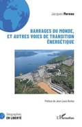 Barrages du monde, et autres voies de transition �nerg�tique