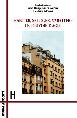 Lucie Bony, Laura Guérin, Béatrice Mésini - Habiter, se loger, s'abriter, Häftad. Tillgänglighet: Lägg i varukorg