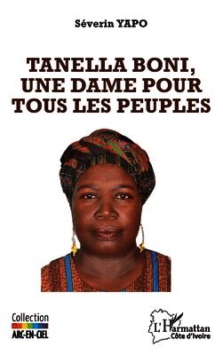 Séverin Yapo - Tanella Boni, une dame pour tous les peuples, Häftad. Tillgänglighet: Lägg i varukorg