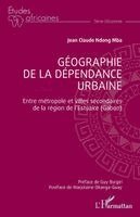 Jean Claude Ndong Mba, Marjolaine Okanga-Guay - Géographie de la dépendance urbaine, Häftad