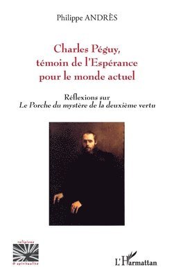 Charles Péguy, témoin de l'Espérance pour le monde actuel