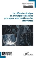 r�flexion �thique en chirurgie et dans les pratiques interventionnelles innovantes