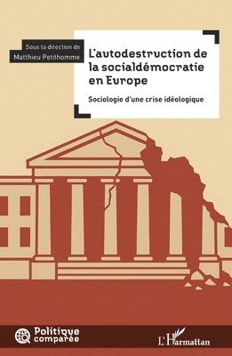Mathieu Petithomme - L'autodestruction de la socialdémocratie en Europe, Häftad