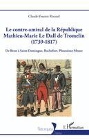 contre-amiral de la République Mathieu-Marie Le Dall de Tromelin (1739-1817)