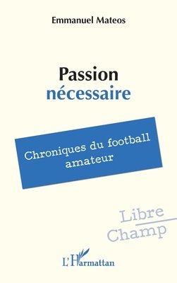 Emmanuel Mateos - Passion nécessaire, Häftad