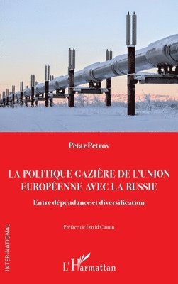 Petar Petrov - politique gazière de l'Union européenne avec la Russie, Häftad
