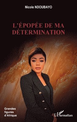 Nicole Ndoubayo - L'épopée de ma détermination, Häftad. Tillgänglighet: Lägg i varukorg