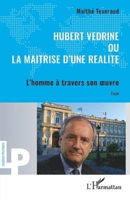 Hubert Védrine ou la maitrise d'une réalité
