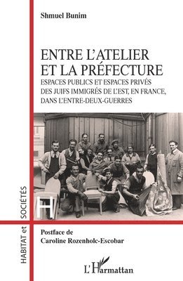 Shmuel Bunim, Caroline Rozenholc-Escobar - Entre l'atelier et la Préfecture, Häftad. Tillgänglighet: Lägg i varukorg
