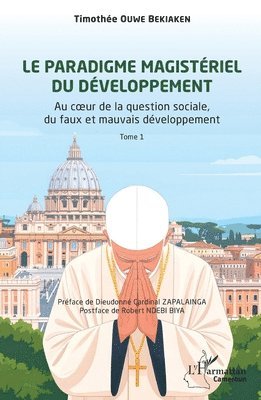Timothée Ouwe Bekiaken, Ndebi Biya Robert - paradigme magistériel du développement, Häftad