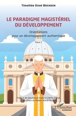 Timothée Ouwe Bekiaken, Ndebi Biya Robert - paradigme magistériel du développement, Häftad
