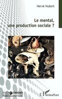 mental, une production sociale ?