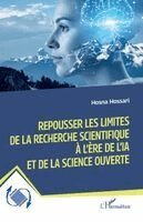 Repousser les limites de la recherche scientifique à l'ère de l'IA et de la science ouverte