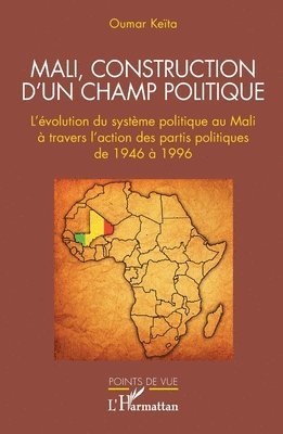 Mali, construction d'un champ politique